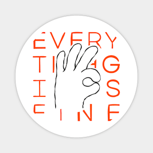 every thing is fine Magnet